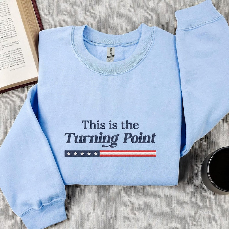 Embroidered This Is The Turning Point Sweatshirt, Charlie Kirk Sweater, Social Justice Sweater, Patriotic American Christian Hoodie, Political Awareness