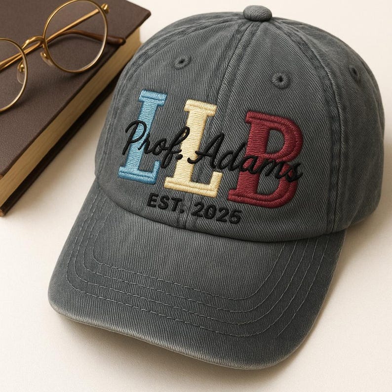 LLB Embroidered Dad Cap, Personalized Law Degree Hat, Custom Prof. Adams Graduation Gift, Est. 2025 Lawyer Baseball Cap