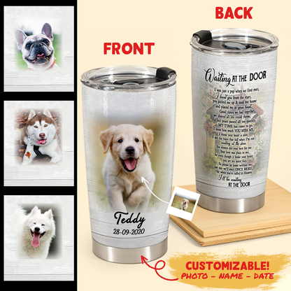 I'll Be Waiting At The Door - Memorial Pet Tumbler mockup2copy_bfd9d34b-7a93-480c-8fef-98397889cc30.png