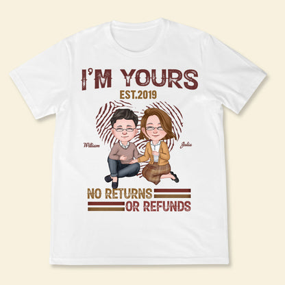 I'm Yours No Returns or Refunds - Anniversary Gifts, Gift For Couples, Husband Wife - Personalized Unisex T-shirt noreturnsrefundshirtbn.jpg