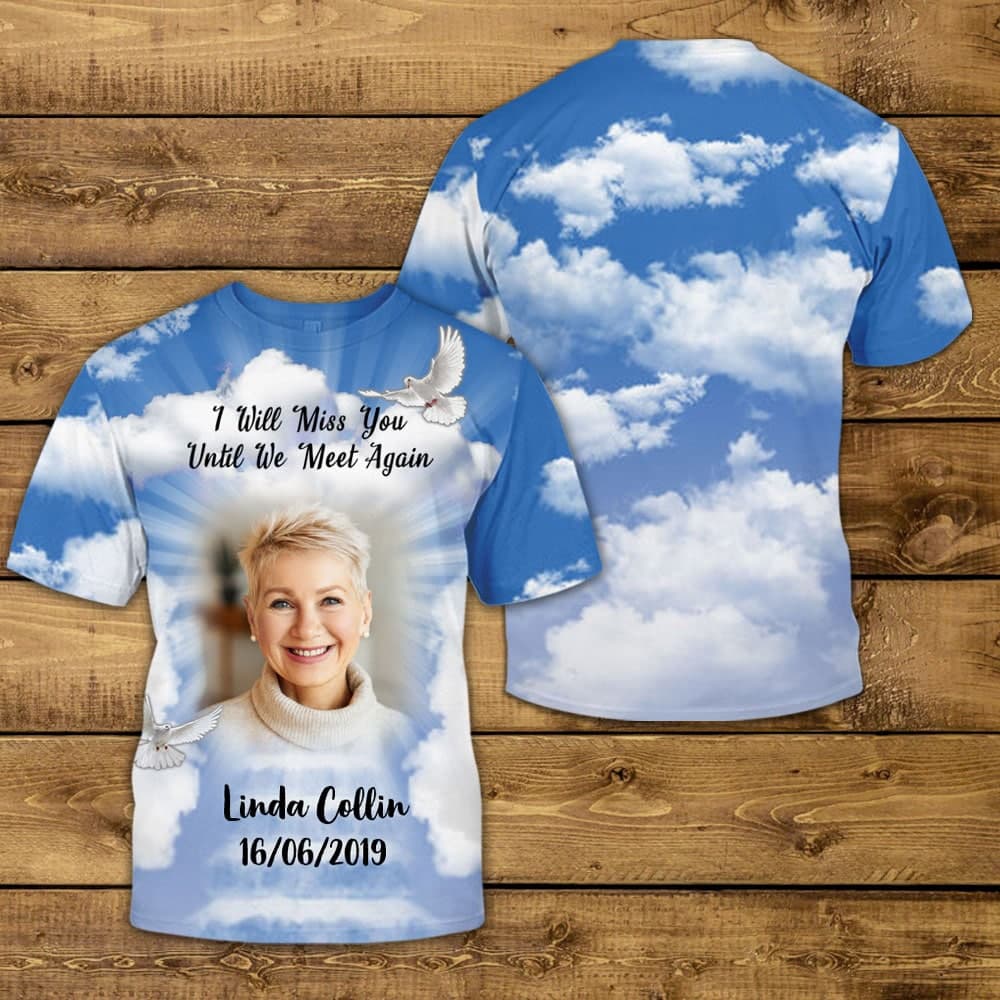 Until We Meet Again Personalized Photo 3D All Over Print Shirt Memorial photo_2022-02-09_11-52-16.jpg