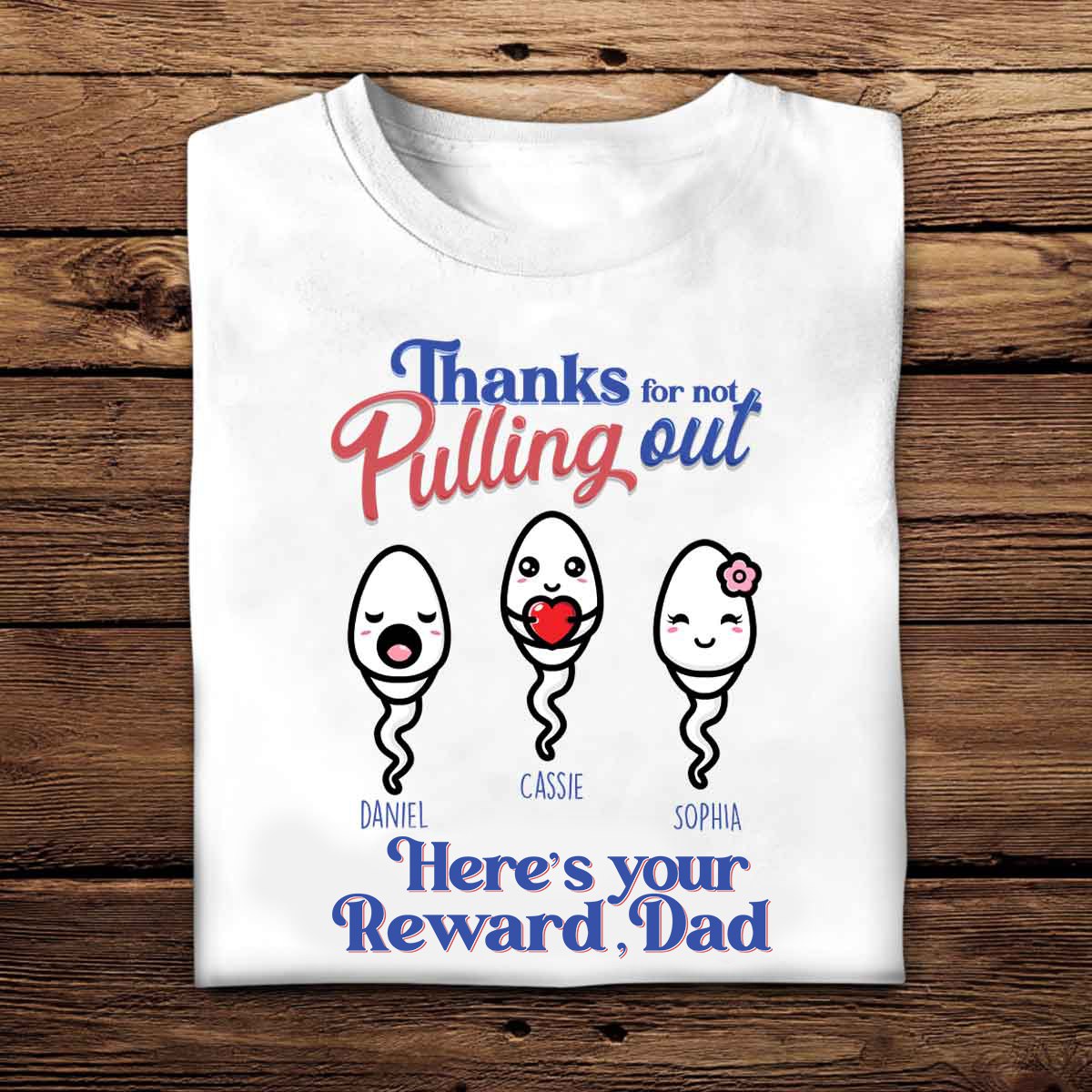 Thank For Not Pulling Out - Personalized Apparel - Gift For Dad, Father's Day Gift photo_2023-08-01_10-24-36.jpg