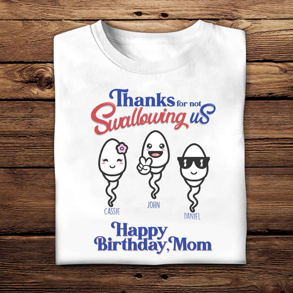 Thanks For Not Swallowing Us - Personalized Shirt - Mother's Day, Funny, Birthday Gift For Mom, Mother, Wife Apparel - Gift For Mom photo_2023-08-01_10-25-49.jpg