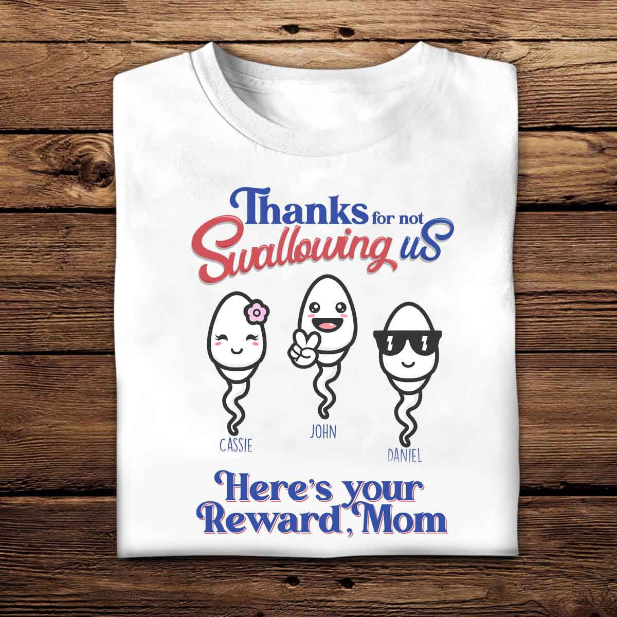 Thanks For Not Swallowing Us - Personalized Shirt - Mother's Day, Funny, Birthday Gift For Mom, Mother, Wife Apparel - Gift For Mom photo_2023-08-01_10-25-49_2.jpg