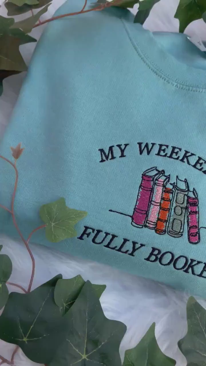 My Weekend is Fully Booked Embroidered Sweatshirt, Book Lover Sweatshirt, Librarian Gift, Reader Gifts Book Lover, Bookworm Gift For Reader