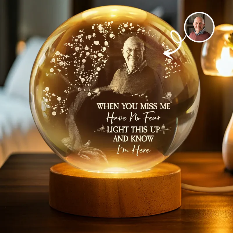 Custom Photo When You Miss Me - Personalized Crystal Globe Lamp