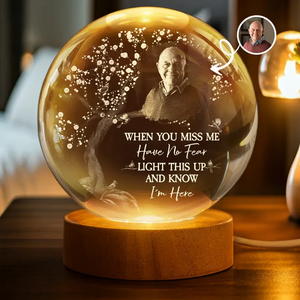 Custom Photo When You Miss Me - Personalized Crystal Globe Lamp