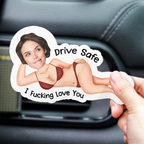 Drive Safe I Freaking Love You - Personalized Acrylic Car Vent Clip