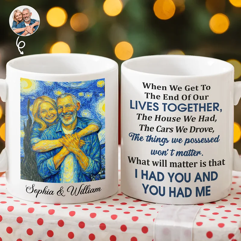 When We Get To The End Of Our Lives - Personalilzed Mug